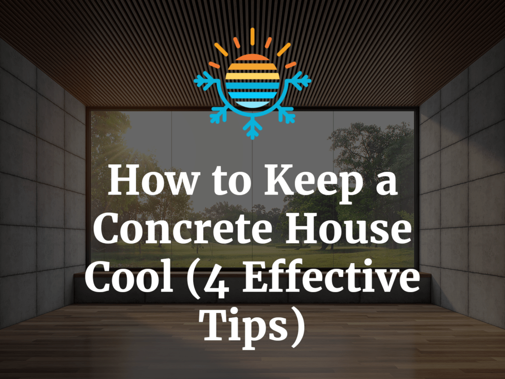 4-effective-tips-how-to-keep-a-concrete-house-cool