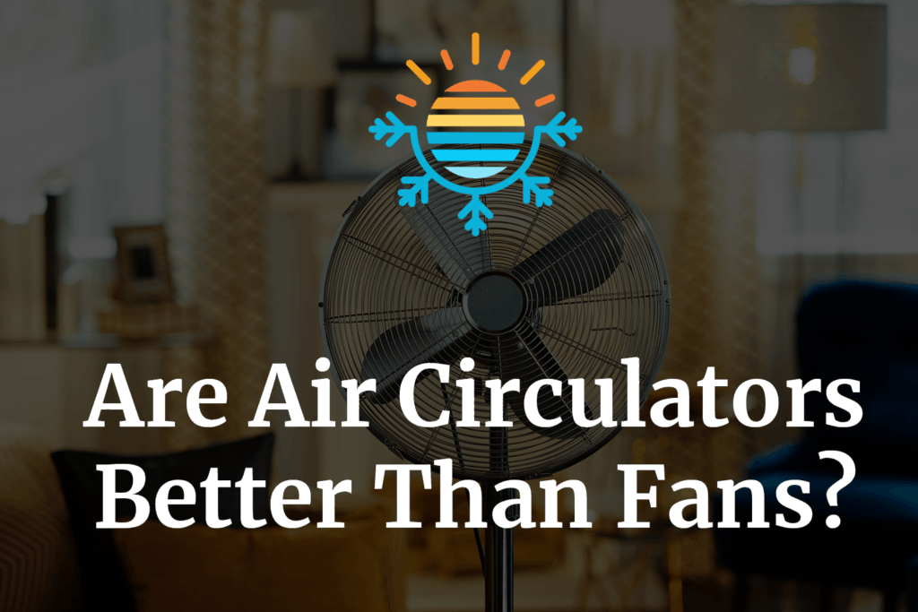 discover-the-difference-of-air-circulators-vs-fans