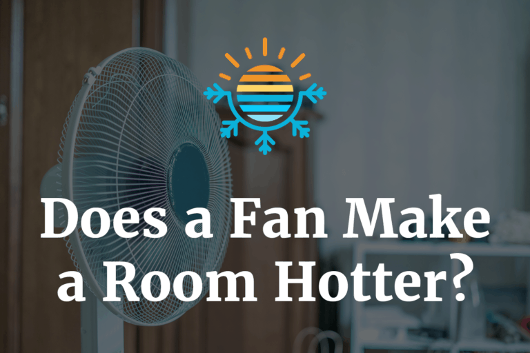 Dispel the Myth Does a Fan Make a Room Hotter.