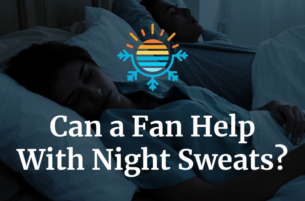 Relieve Night Sweats with the Power of Fans