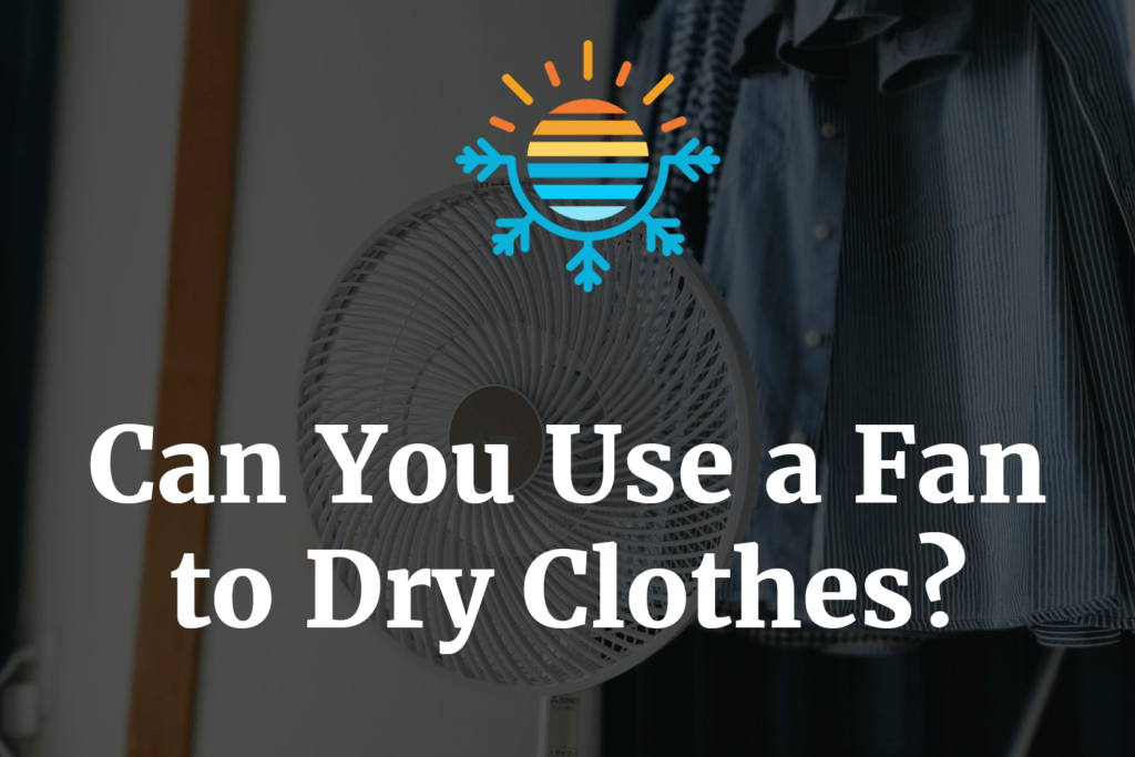 Drying Clothes with a Fan A CostEffective Alternative?