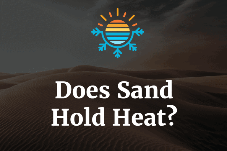 Sand's Ability to Retain Heat What You Need to Know