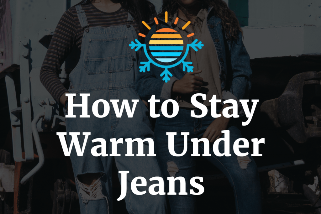 Tips for Keeping Cozy in Your Jeans