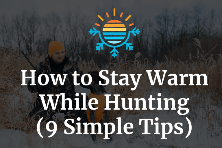 Warm Up Your Hunting Game with These 9 Easy Tips