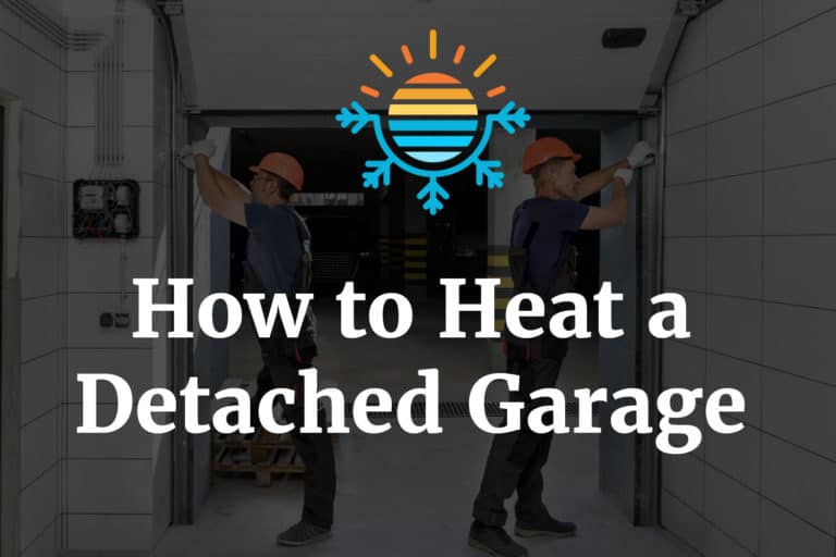 Warm up your unattached garage Tips and tricks