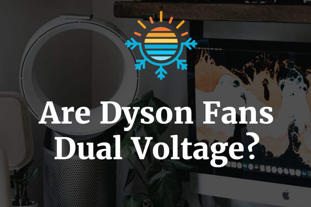 Versatile Dyson Fans Dual Voltage for International Use