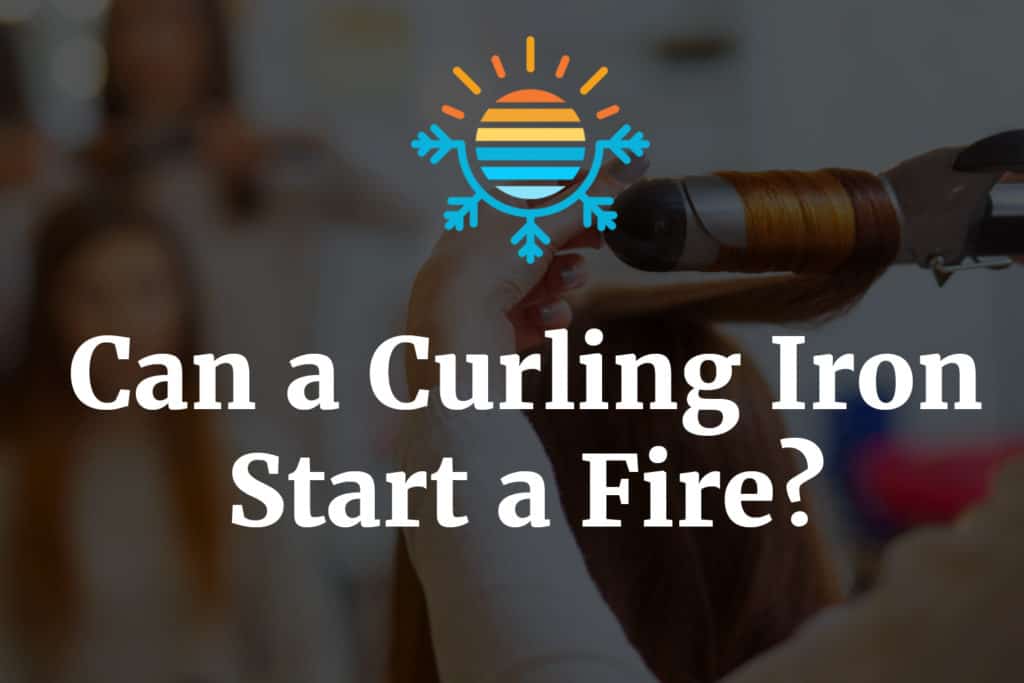 Can a Curling Iron Start a Fire? Safety Tips and Precautions