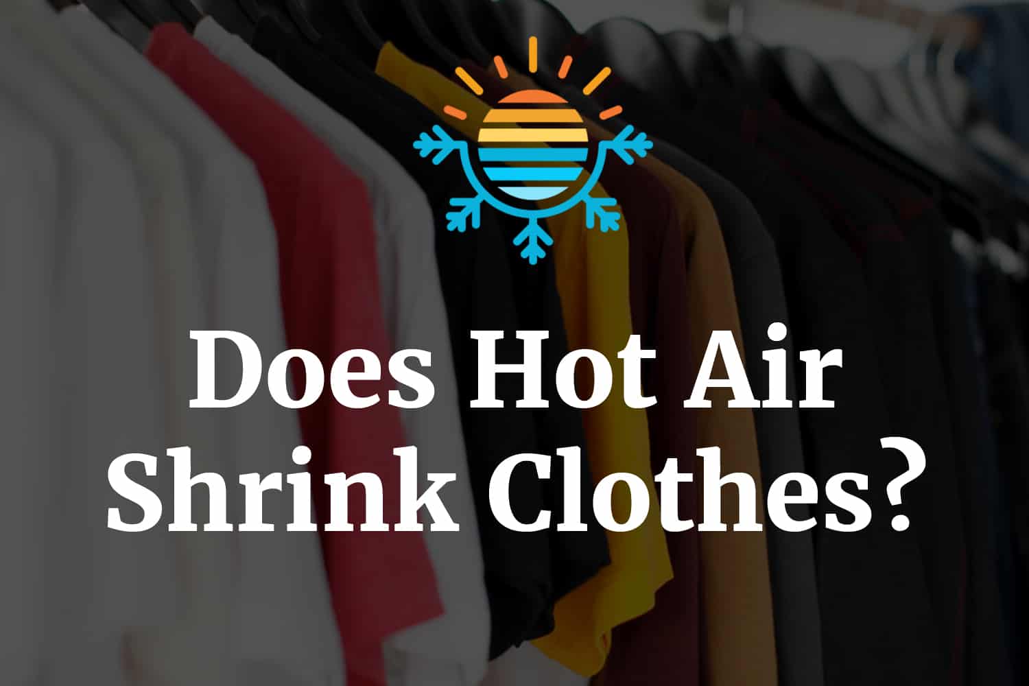 Does Hot Air Shrink Clothes Temperature Master