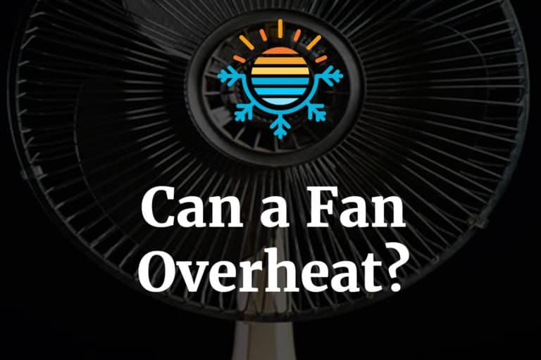 Could Your Fan Overheat? What You Need to Know
