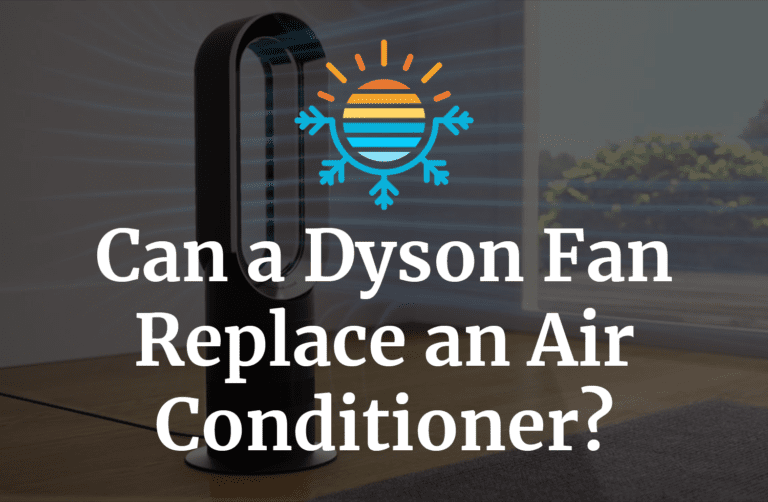 Say Goodbye to Air Conditioners with Dyson Fans