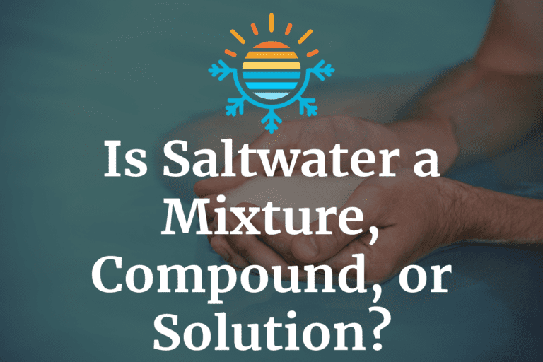 Nature of Saltwater Mixture, Compound or Solution?