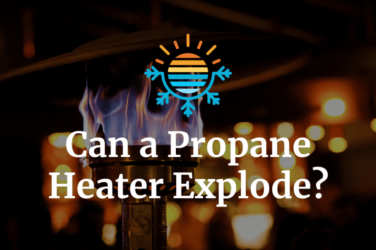 Safety Check Can Propane Heaters Really Explode?
