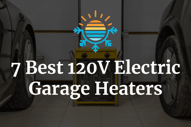 7 Best 120V Electric Garage Heaters (2023 Review)