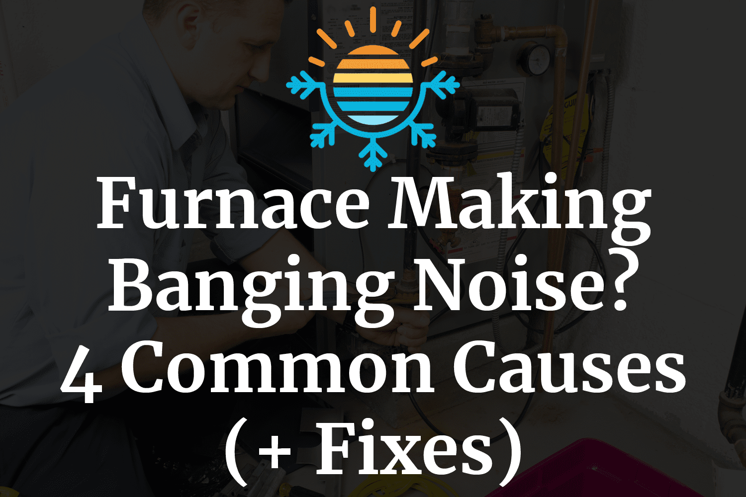 Furnace Leaking Water When Heat Is On? 8 Common Causes Temperature Master