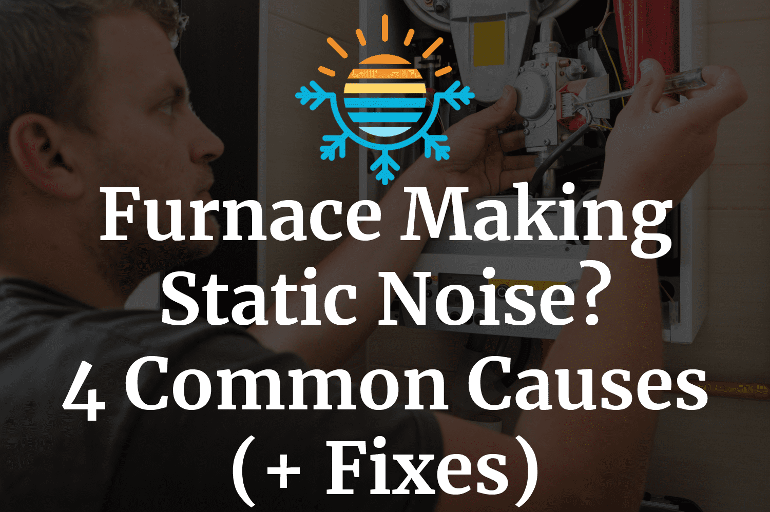 Furnace Making Gurgling Noise? 4 Common Causes (+ Fixes) Temperature
