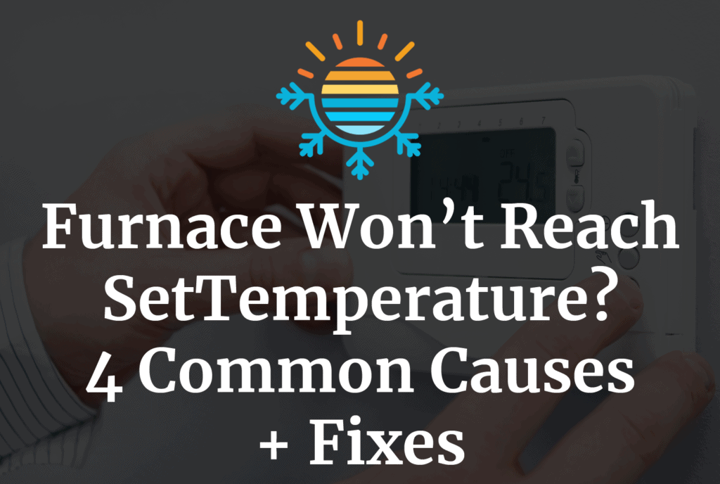 Bryant Furnace Not Igniting or Lighting? Top 4 Causes (+ Fixes