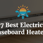 7 Best Electric Baseboard Heaters