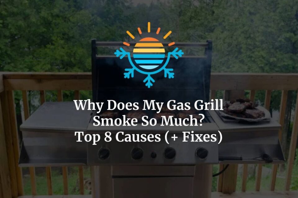 Why Does My Gas Grill Smoke So Much? Top 8 Causes (+ Fixes)