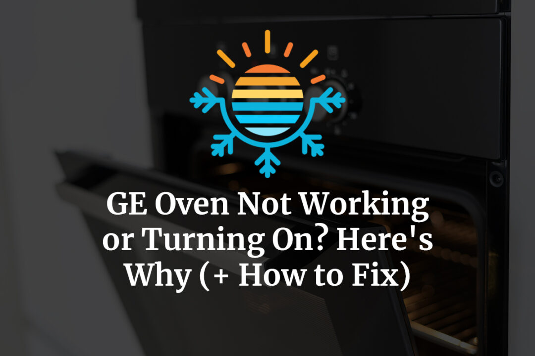 GE Oven Not Working or Turning On? Here’s Why (+ How to Fix