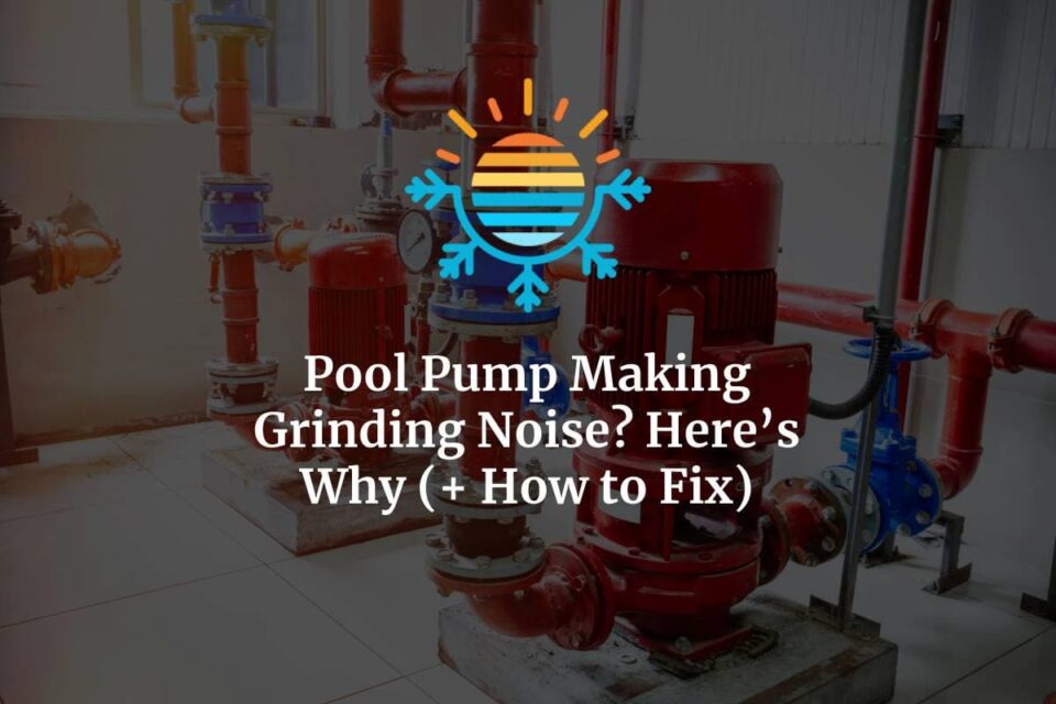 Pool Pump Making Grinding Noise? Here's Why (+ How to Fix)