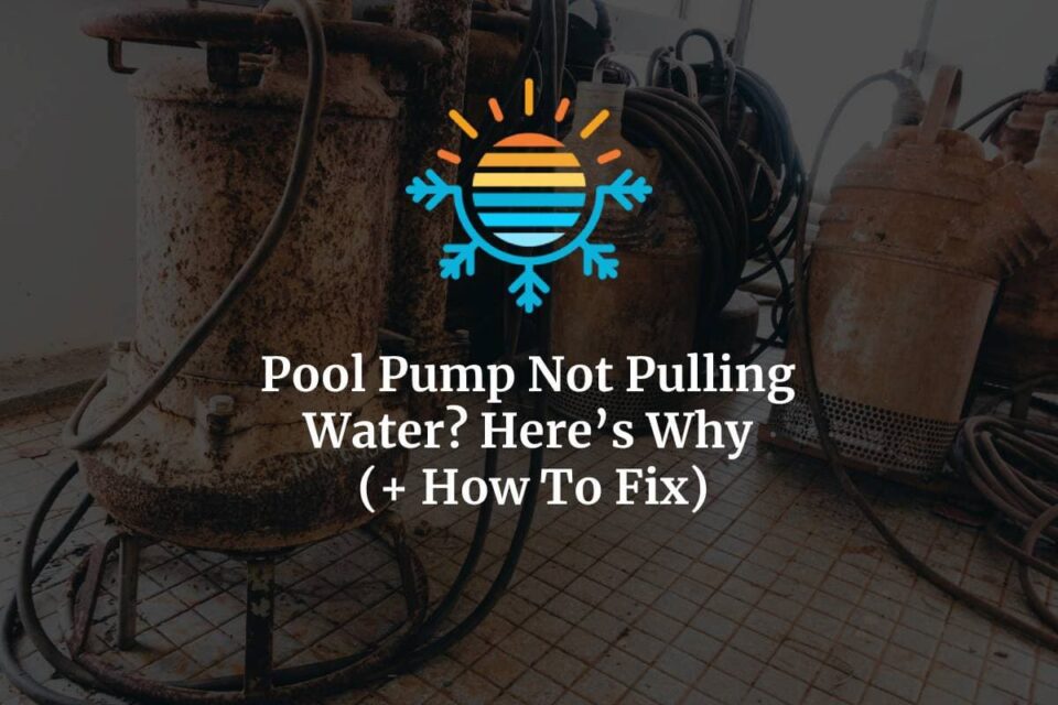 Pool Pump Not Pulling Water? Here's Why (+ How To Fix)