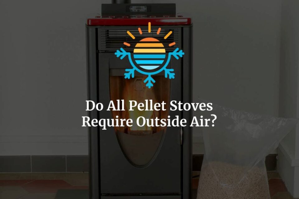 Ventilation for Pellet Stoves Is Outside Air a Must?