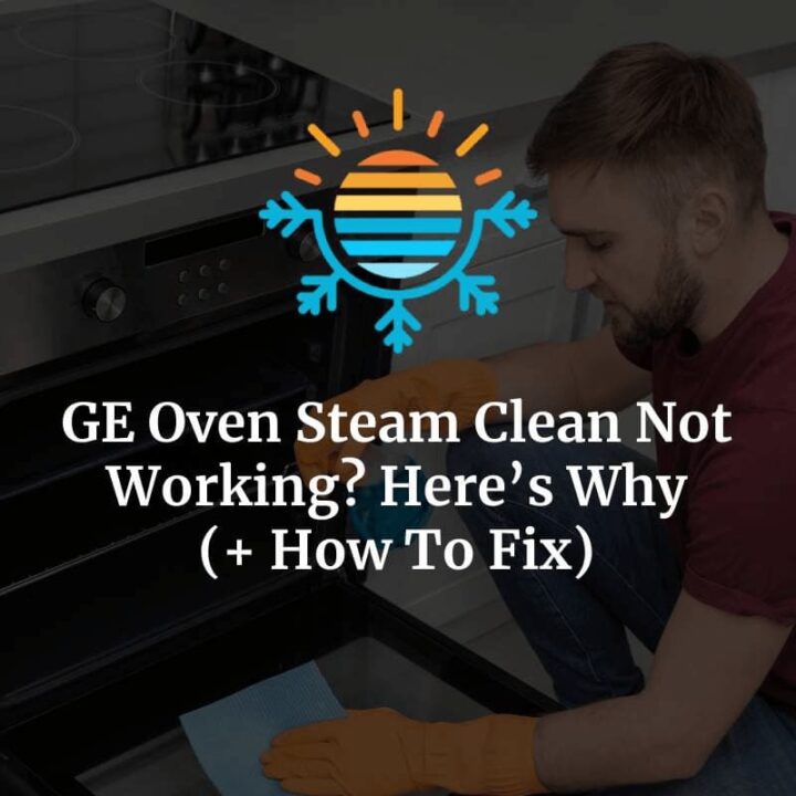 GE Oven Steam Clean Not Working? Fixed