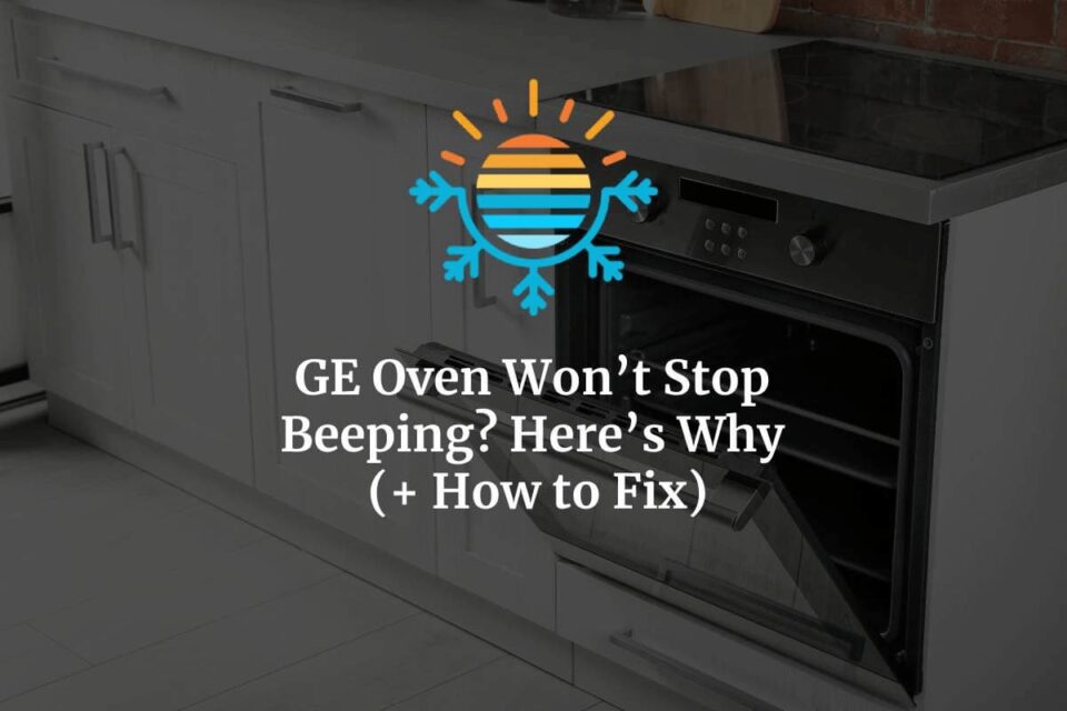 GE Oven Won't Stop Beeping? Here's Why (+ How to Fix)