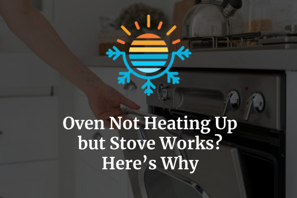 Oven Not Heating Up but Stove Works? Here’s Why Temperature Master