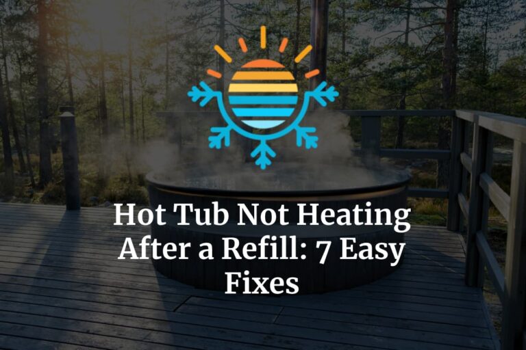 Hot Tub Not Heating After a Refill? Here’s Why + How to Fix Temperature Master