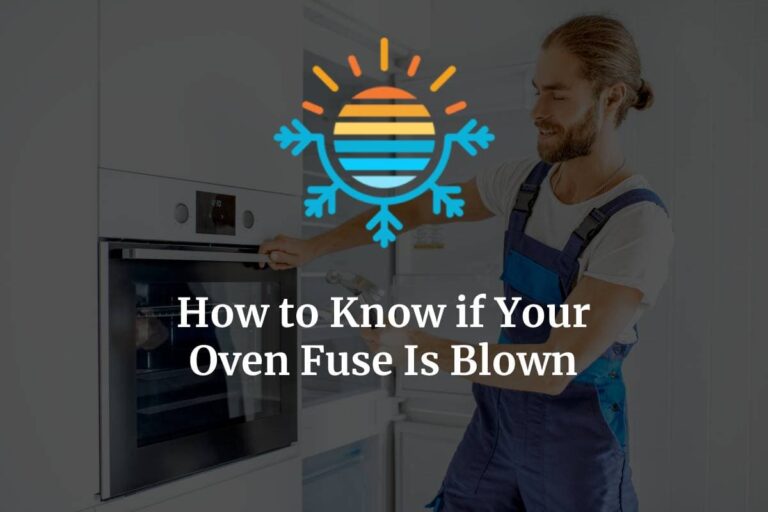 How To Know if Your Oven Fuse Is Blown (+ How to Fix It) Temperature