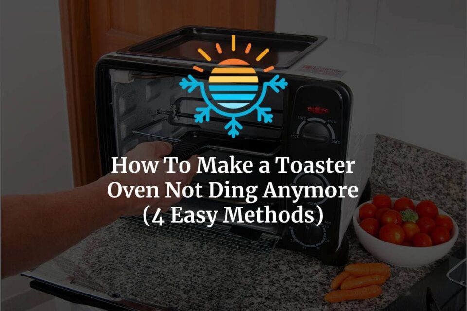 4 Easy Methods To Make a Toaster Oven