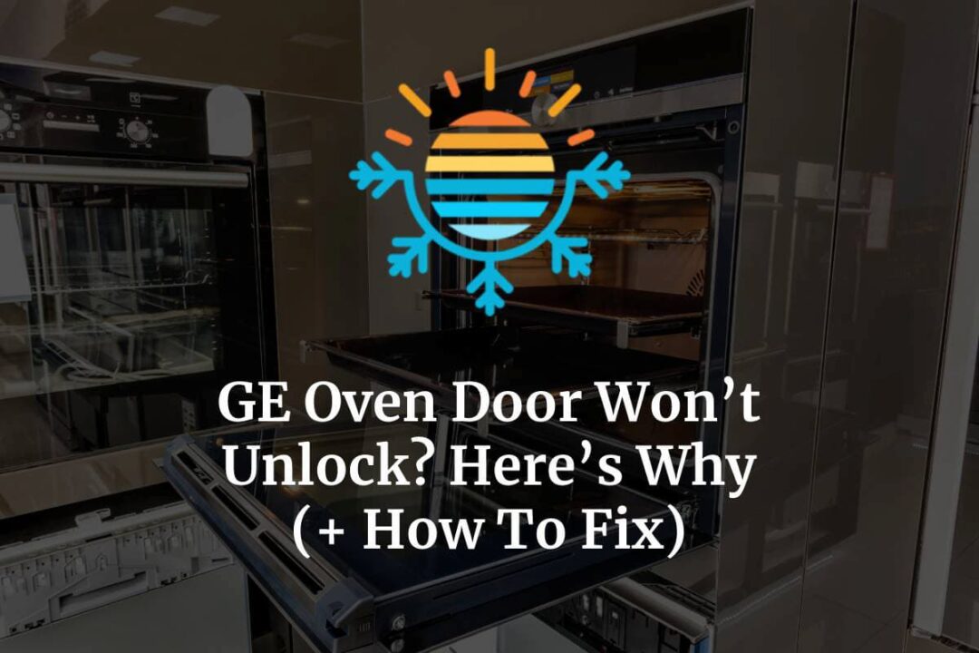GE Oven Door Won’t Unlock? Here’s Why (+ How To Fix) Temperature Master