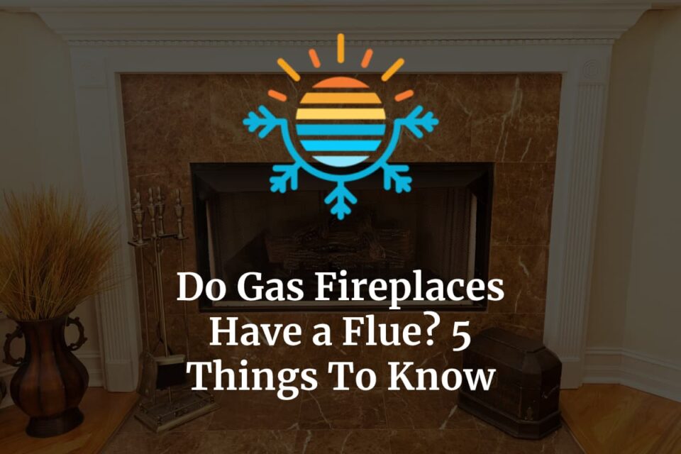 Do Gas Fireplaces Have a Flue? 5 Things To Know Temperature Master