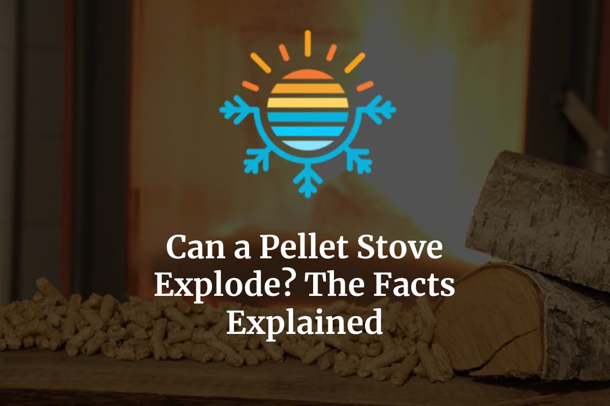 Can a Pellet Stove Explode? The Facts Explained Temperature Master