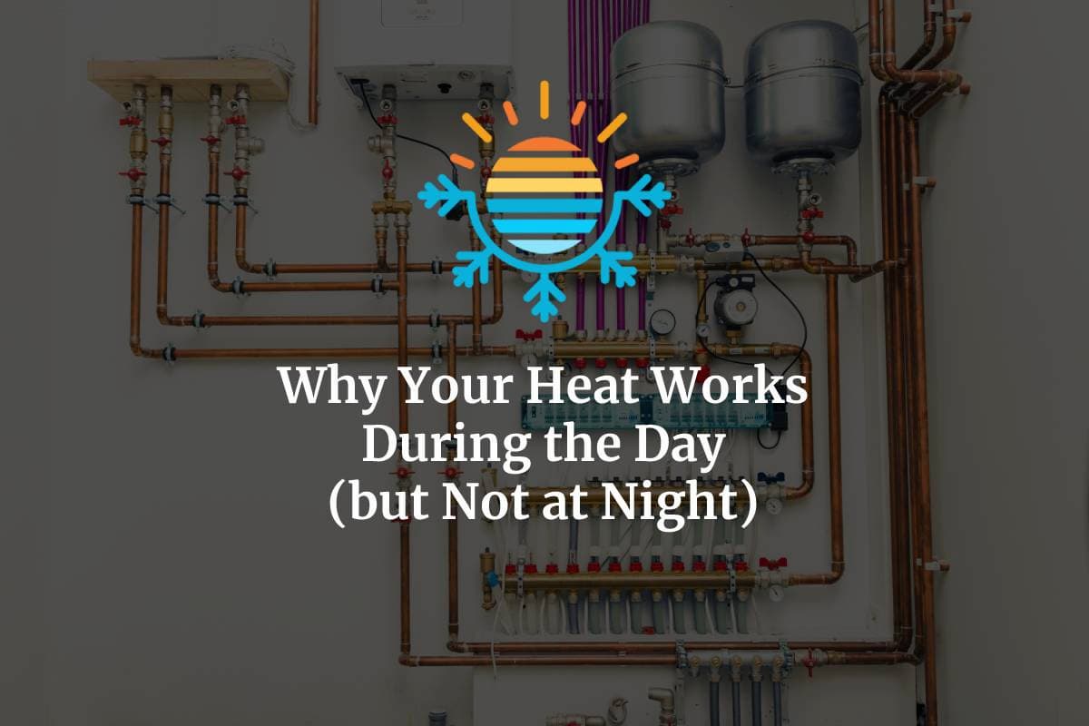 Why Your HVAC System Works Differently Day and Night