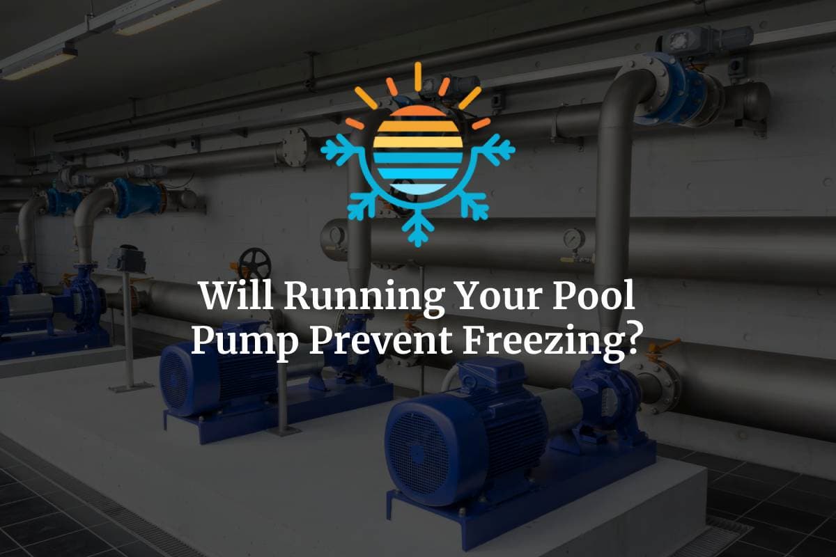 Discover if Will Running Your Pool Pump Prevent Freezing.