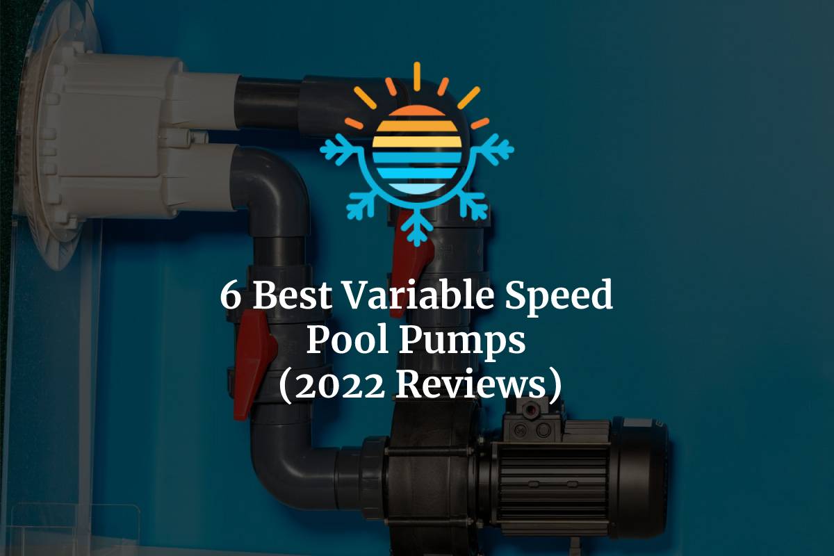 6 Best Variable Speed Pool Pumps (2023 Review)
