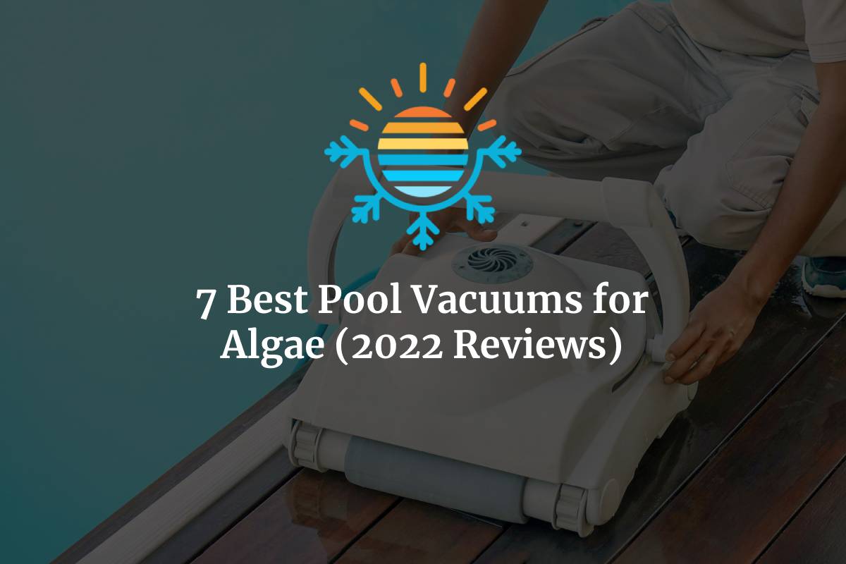 Top Pool Cleaners to Eliminate Algae Our 2023 Reviews