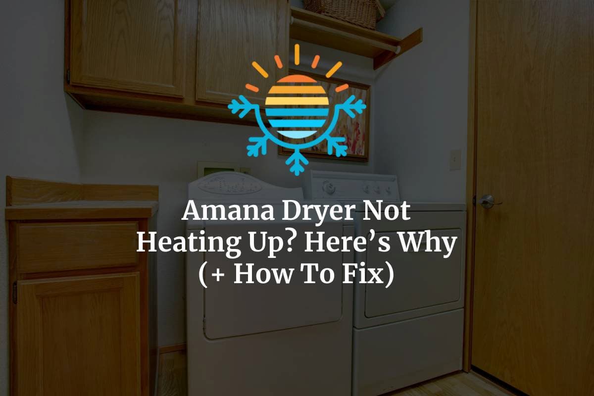 Solve Your Amana Dryer's Heating Problem Easily!