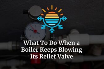 Boiler Keeps Blowing Relief Valve? Here’s Why (+ How To Fix