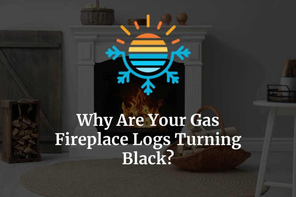 Gas Fireplace Logs Turning Black? Here’s Why (+ How to Fix) Temperature Master