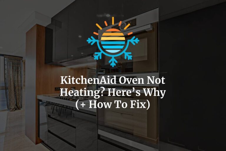 KitchenAid Oven Not Heating? Here's How To Fix