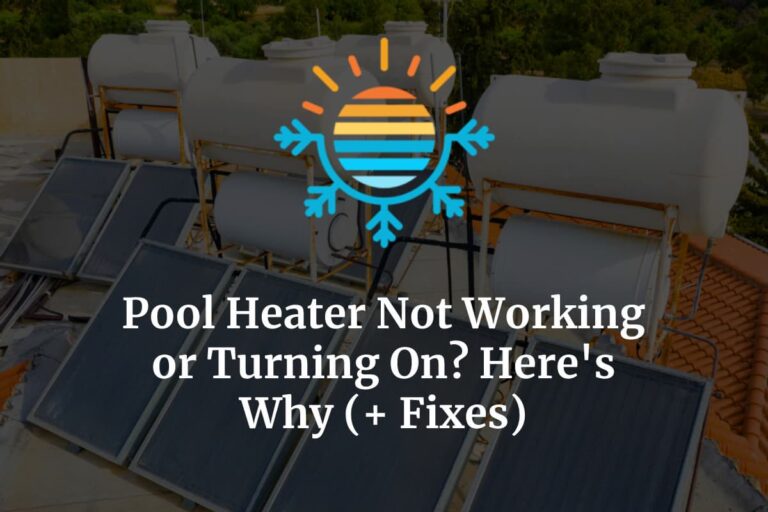 Pool Heater Not Working or Turning On? Here’s Why (+ Fixes