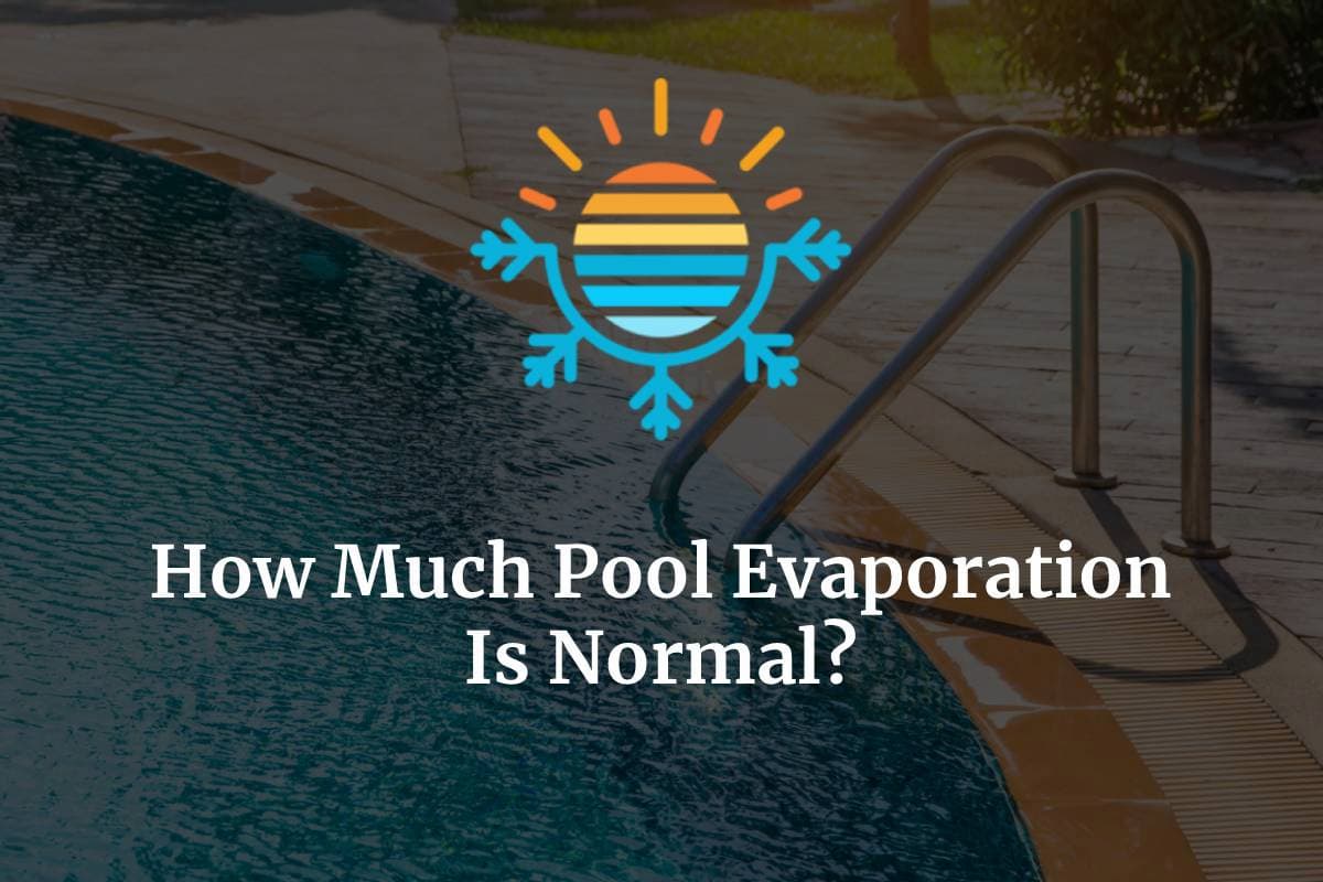 How Much Pool Evaporation Is Normal? Temperature Master