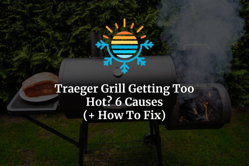 Troubleshooting a Sizzling Traeger Grill 6 Causes & Fixes