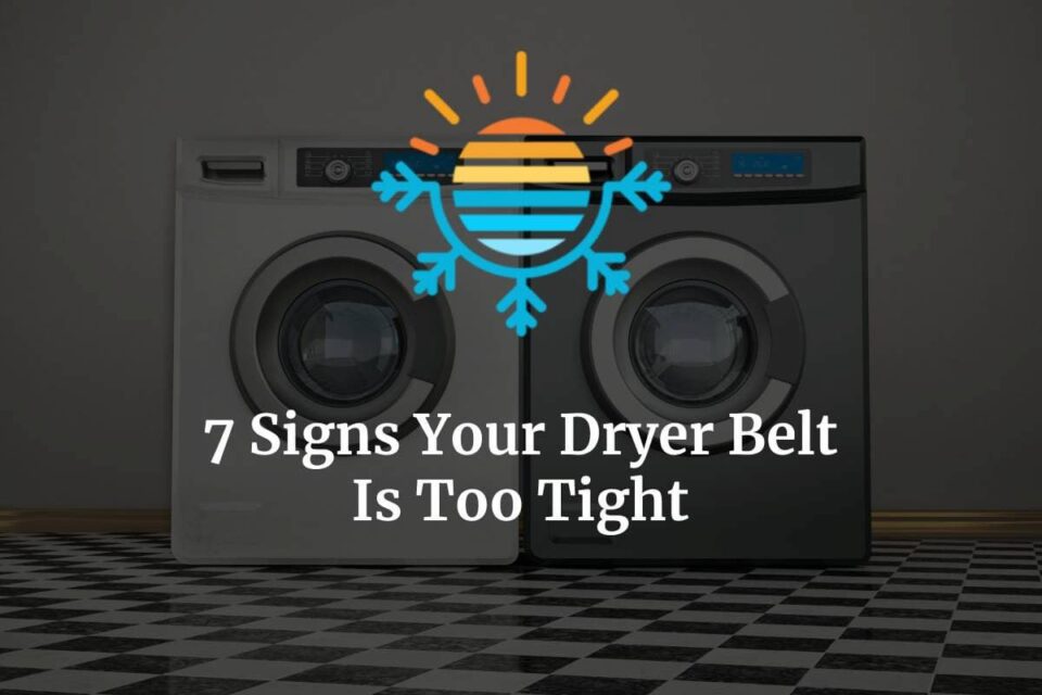 7 Signs Your Dryer Belt Is Too Tight Temperature Master