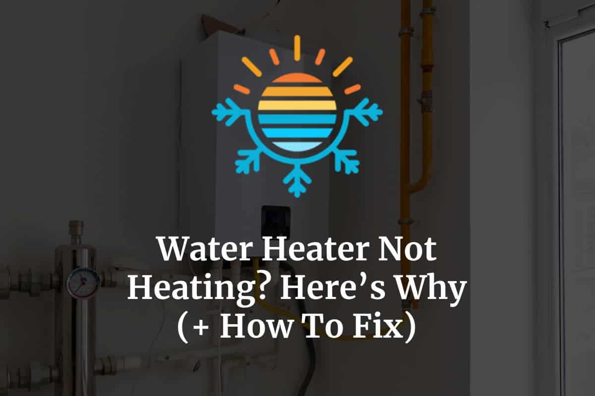 Water Heater Not Heating? Here’s Why (+ How To Fix) Temperature Master