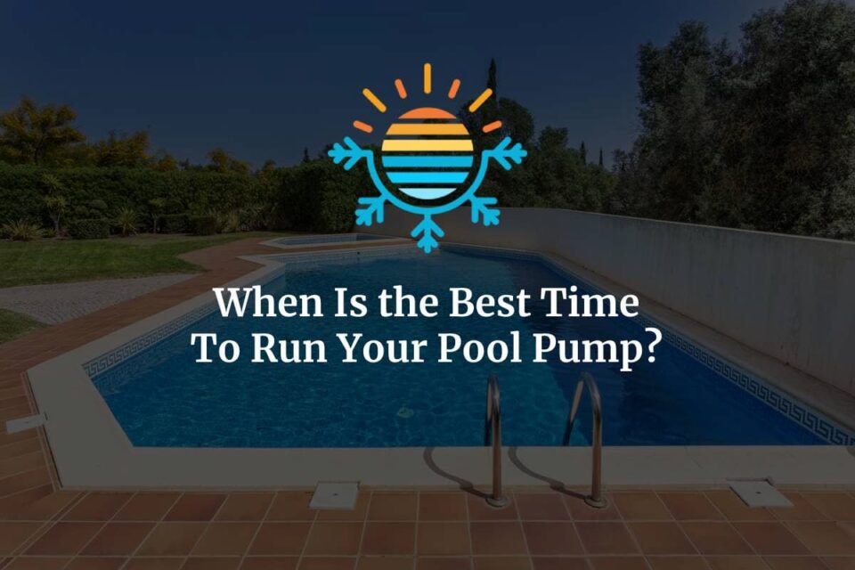 When Is the Best Time To Run Your Pool Pump? Discover it!