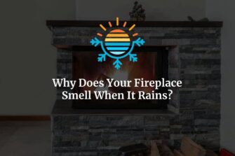 Uncover the Reason Behind Rainy Day Fireplace Odor